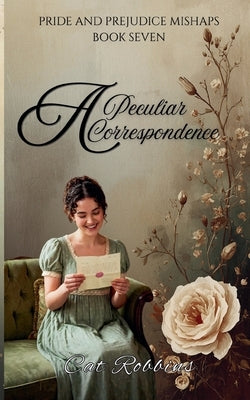 A Peculiar Correspondence by Robbins, Cat