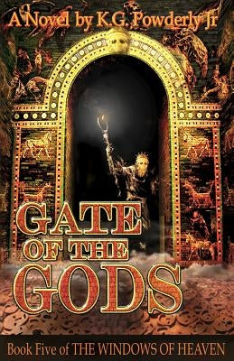 Gate of the Gods: Book 5 of The Windows of Heaven by Cline, James