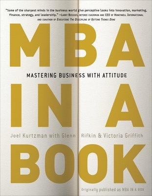 MBA in a Book: Mastering Business with Attitude by Kurtzman, Joel
