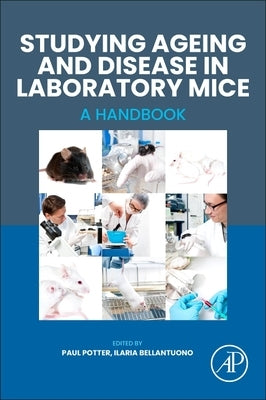 Studying Ageing and Disease in Laboratory Mice: A Handbook by Potter, Paul