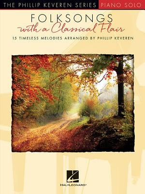 Folksongs with a Classical Flair: The Phillip Keveren Series Piano Solo National Federation of Music Clubs 2020-2024 Selection by Hal Leonard Corp