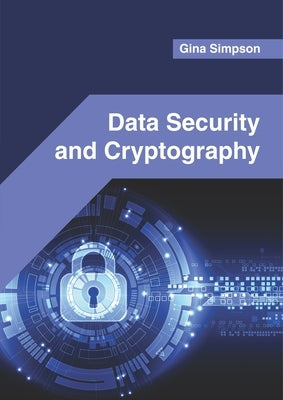 Data Security and Cryptography by Simpson, Gina