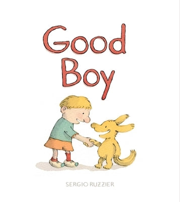 Good Boy by Ruzzier, Sergio