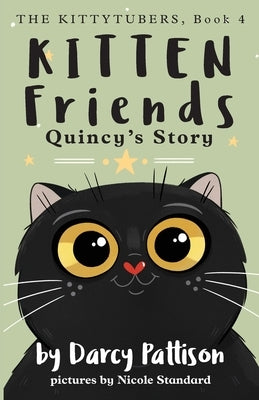 Kitten Friends: Quincy's Story by Pattison, Darcy