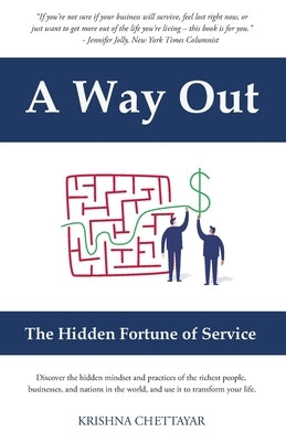 A Way Out: The Hidden Fortune of Service by Chettayar, Krishna