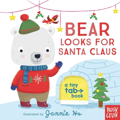 Bear Looks for Santa Claus: A Tiny Tab Book by Ho, Jannie
