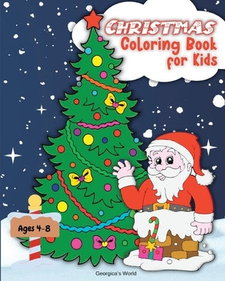 Christmas Coloring Book for Kids Ages 4-8: Pages with Coloring Activities with Santa Claus, Snowmen and Penguins by Yunaizar88