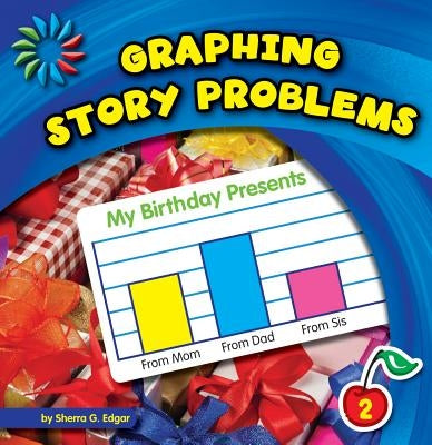 Graphing Story Problems by Edgar, Sherra G.