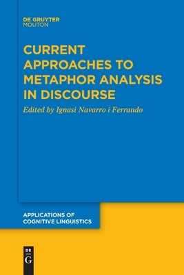 Current Approaches to Metaphor Analysis in Discourse by No Contributor