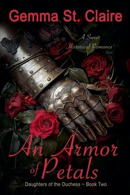An Armor of Petals by Claire, Gemma St