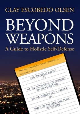 Beyond Weapons by Olsen, Clay Escobedo
