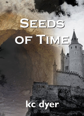 Seeds of Time: An Eagle Glen Trilogy Book by Dyer, Kc
