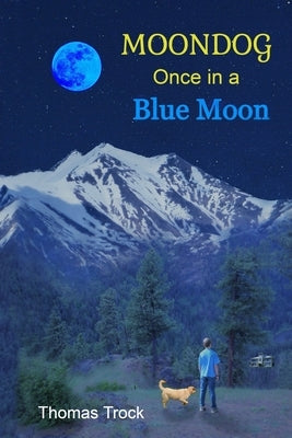 Moondog: Once in a Blue Moon by Trock, Thomas