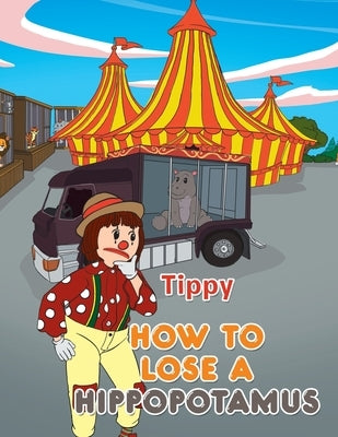 How to Lose a Hippopotamus by Tippy