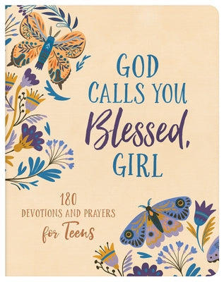 God Calls You Blessed, Girl: 180 Devotions and Prayers for Teens by Simmons, Joanne