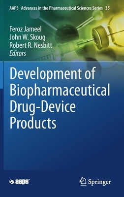 Development of Biopharmaceutical Drug-Device Products by Jameel, Feroz