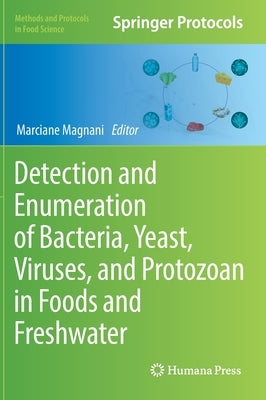 Detection and Enumeration of Bacteria, Yeast, Viruses, and Protozoan in Foods and Freshwater by Magnani, Marciane