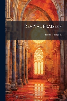 Revival Praises / by R, Stuart George