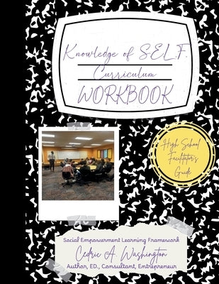 Knowledge of SELF Curriculum- High School Facilitator's Guide by Washington, Cedric A.