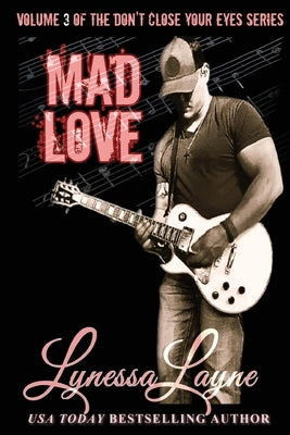 Mad Love: Volume 3 of the Don't Close Your Eyes Series by Layne, Lynessa