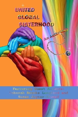 UNITED GLOBAL SISTERHOOD, An Anthology by Susan Joyner-Stumpf, Deborah Brooks Lang