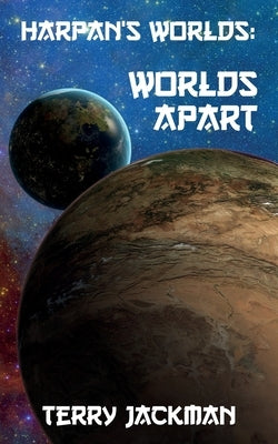 Harpan's Worlds: Worlds Apart by Jackman, Terry