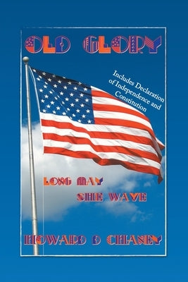Old Glory by Chaney, Howard D.