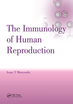 The Immunology of Human Reproduction by Manyonda, Isaac T.
