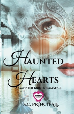 Haunted Hearts: A Monster Brides Romance by Principale, S. C.