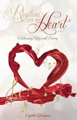 Rhythms of My Heart: Celebrating Fifty with Poetry by Grenyion, Cynthia