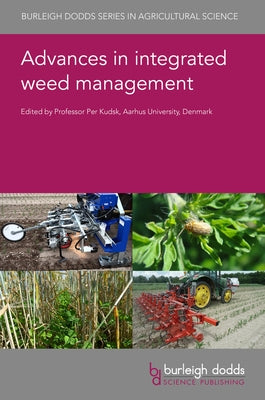Advances in Integrated Weed Management by Kudsk, Per