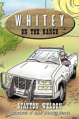 Whitey on the Ranch by Weldon, Stayton