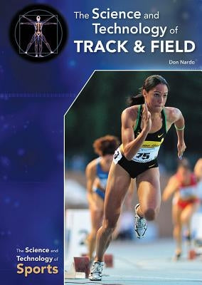 The Science and Technology of Track & Field by Nardo, Don