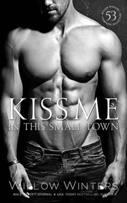 Kiss Me In This Small Town by Winters, Willow