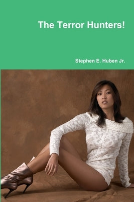 The Terror Hunters! by Huben, Stephen E., Jr.