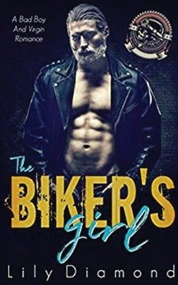 The Biker's Girl: A Bad Boy and Virgin Romance by Diamond, Lily