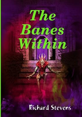 The Banes Within by Stevens, Richard