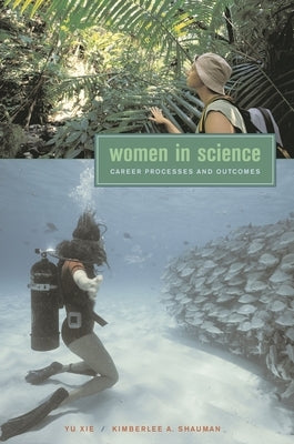 Women in Science: Career Processes and Outcomes by Xie, Yu