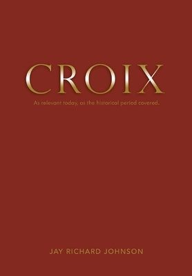Croix by Johnson, Jay