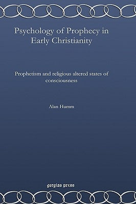 Psychology of Prophecy in Early Christianity by Humm, Alan