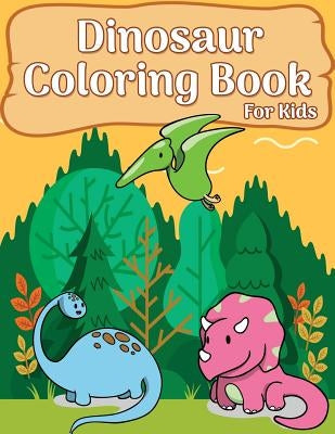 Dinosaur Coloring Book For Kids: 50 Dinosaur Coloring Pages For girls, boys, toddlers, Kids, Teen and Adult (Fun & Fantastic Dinosaur Book) by Russ Focus