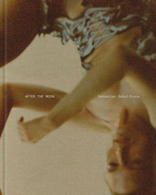 Sebastian Sabal-Bruce: After the Moon by Sabal-Bruce, Sebastian