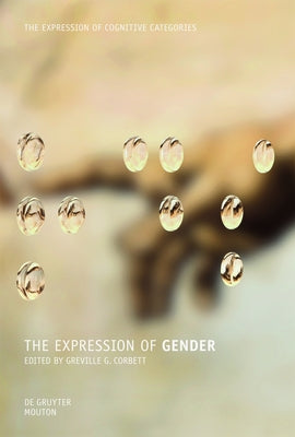 The Expression of Gender by Corbett, Greville G.