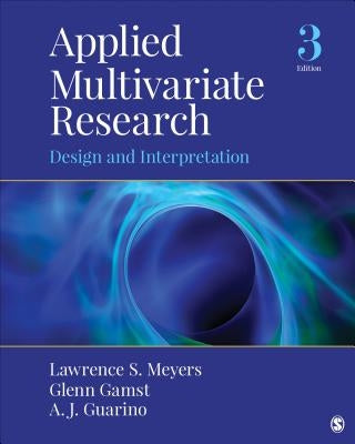 Applied Multivariate Research: Design and Interpretation by Meyers, Lawrence S.