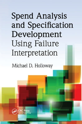 Spend Analysis and Specification Development Using Failure Interpretation by Holloway, Michael D.