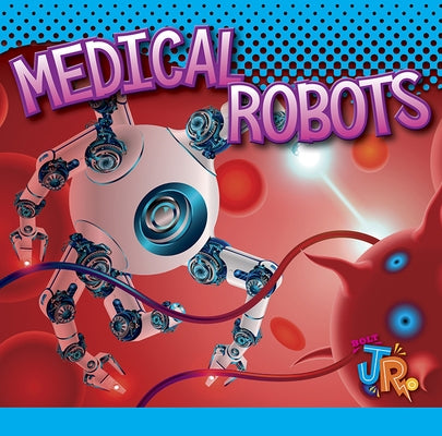 Medical Robots by Colins, Luke