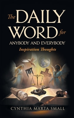The Daily Word for Anybody and Everybody: Inspiration Thoughts by Small, Cynthia Marta