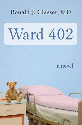 Ward 402 by Glasser, Ronald J.