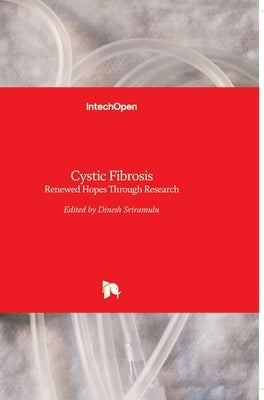 Cystic Fibrosis: Renewed Hopes Through Research by Sriramulu, Dinesh