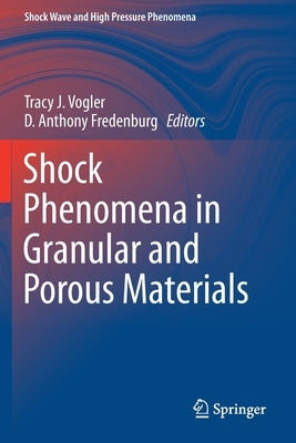 Shock Phenomena in Granular and Porous Materials by Vogler, Tracy J.